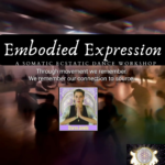 EMBODIED EXPRESSION-A Somatic & Ecstatic Dance Workshop