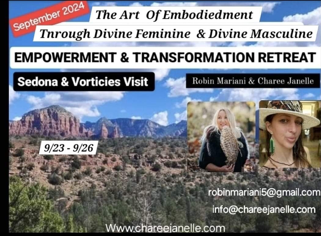 Empowerment & Transformational Sedona Retreat /The Art of Embodiment Through Divine Feminine  & Divine Masculine