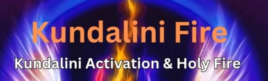 Kundalini Fire - Kundalini Activation & Holy Fire