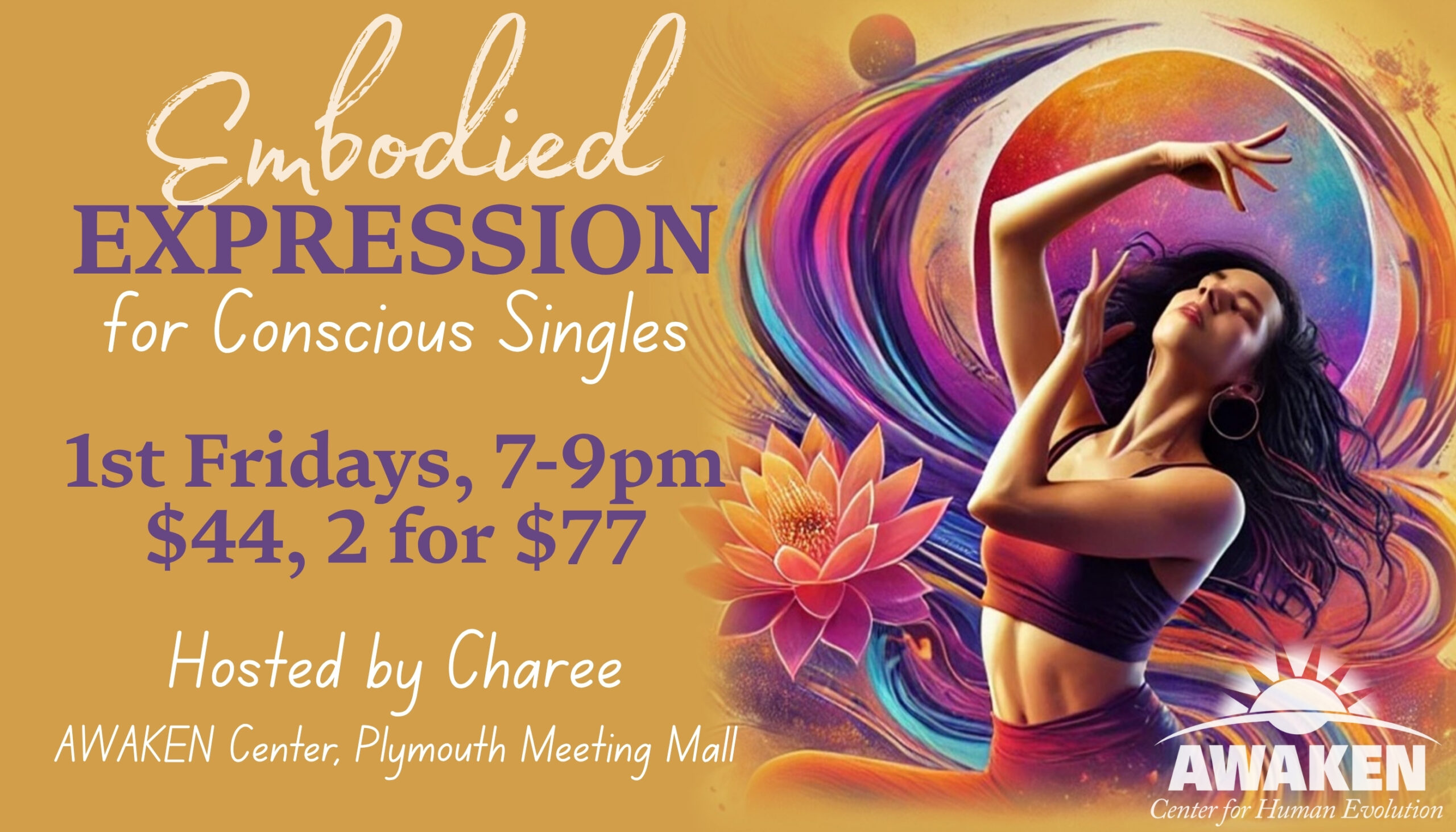 EMBODIED EXPRESSION Somatic/Ecstatic Dance Experience for Conscious Awake Singles( October)