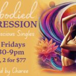 EMBODIED EXPRESSION Somatic/Ecstatic Dance Experience for Conscious Awake Singles ( September)