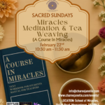 Sacred Sundays 1030am  Miracles meditation & Tea Weaving